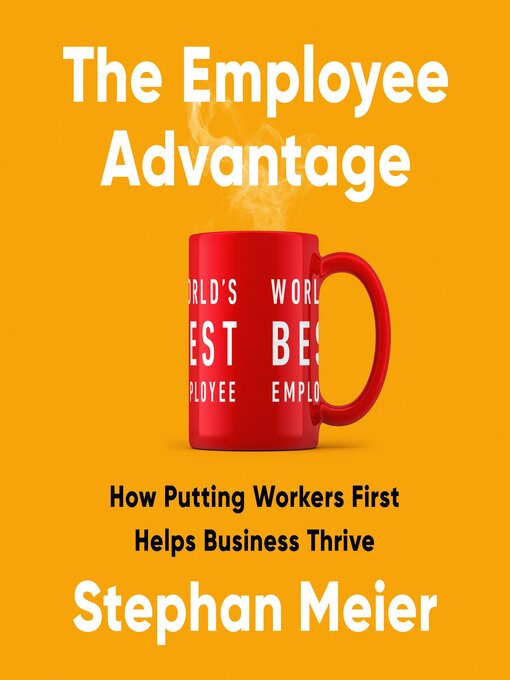 Title details for The Employee Advantage by Stephan Meier - Available